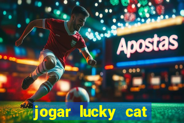 jogar lucky cat modo demo